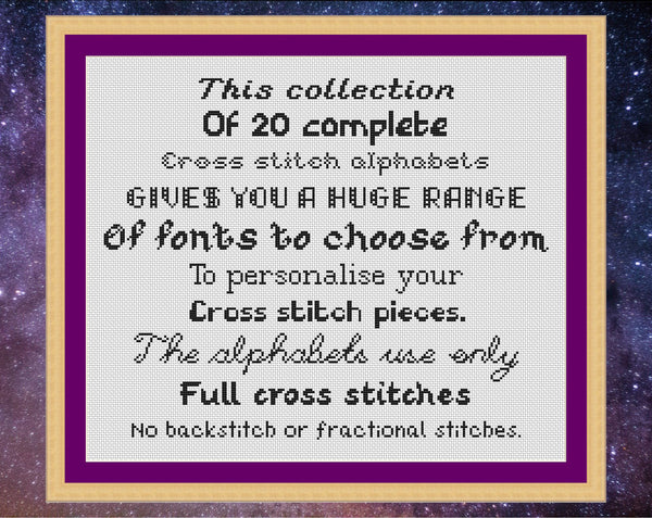 Cross stitch alphabet font collection containing 20 complete backstitch alphabet patterns, ideal for personalising any cross stitch project. Text in different fonts reading: 'This collection of 20 complete cross stitch alphabets gives you a huge range of different fonts to choose from to personalise your cross stitch pieces. The alphabets use only full cross stitches no backstitch or fractional stitches.'