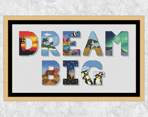 Cross stitch picture of the phrase 'DREAM BIG' with each letter filled with a different scene from nature