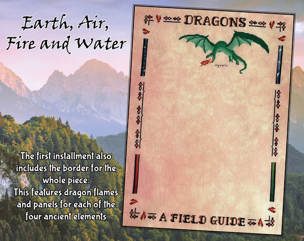 Dragons: A Field Guide Stitchalong. Text reads: "Earth, Air, Fire and Water. The first installment also includes the border  for the whole piece. This features dragon flames and panels for each of the four ancient elements."