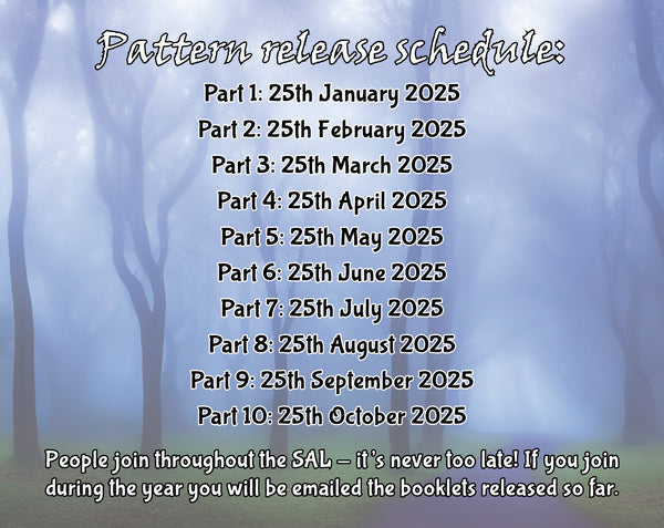 Mythical Creatures: A Field Guide Stitchalong.
Pattern release schedule: Part 1: 25th January 2025
Part 2: 25th February 2025
Part 3: 25th March 2025
Part 4: 25th April 2025
Part 5: 25th May 2025
Part 6: 25th June 2025
Part 7: 25th July 2025
Part 8: 25th August 2025
Part 9: 25th September 2025
Part 10: 25th October 2025
People join throughout the SAL - it's never too late! If you join during the year you will be emailed the booklets released so far.