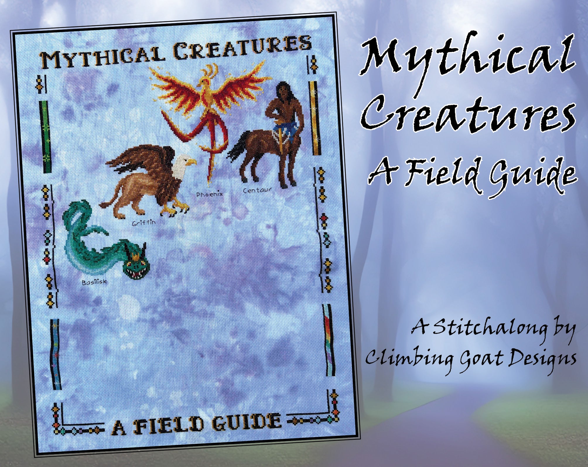 Mythical Creatures: A Field Guide. A Stitchalong by Climbing Goat Designs. Photograph of border of piece, Phoenix, Griffin, Basilisk and Centaur.