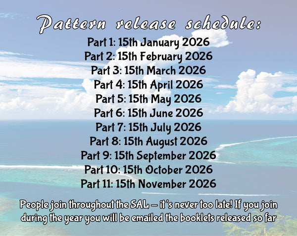 Pattern release schedule:
Part 1: 15th January 2026
Part 2: 15th February 2026
Part 3: 15th March 2026
Part 4: 15th April 2026
Part 5: 15th May 2026
Part 6: 15th June 2026
Part 7: 15th July 2026
Part 8: 15th August 2026
Part 9: 15th September 2026
Part 10: 15th October 2026
Part 11: 15th November 2026

People join throughout the SAL - it's never too late! If you join during the year you will be emailed the booklets released so far.