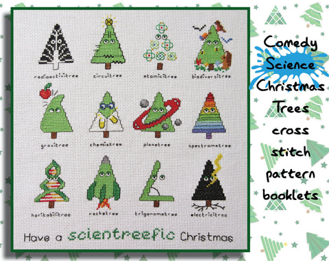 Comedy Science Christmas Tree Stitchalong cross stitch pattern. Fun mini Christmas trees based on puns on Radioactivity, Circuitry, Atomicity, Biodiversity, Gravity, Chemistry, Planetary, Spectrometry, Heritability, Rocketry, Trigonometry and Electricity. At the bottom of the design are the words 'Have a scientreefic Christmas'.