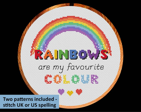 Cross stitch pattern of the quote 'Rainbows are my Favourite Colour' with a rainbow and hearts. UK spelling version displayed in hoop.