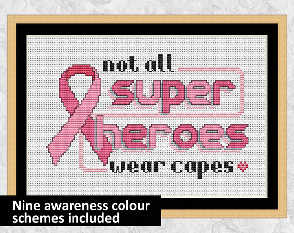 Cross stitch pattern of the quote 'Not all superheroes wear capes', alongside an awareness ribbon - pink version